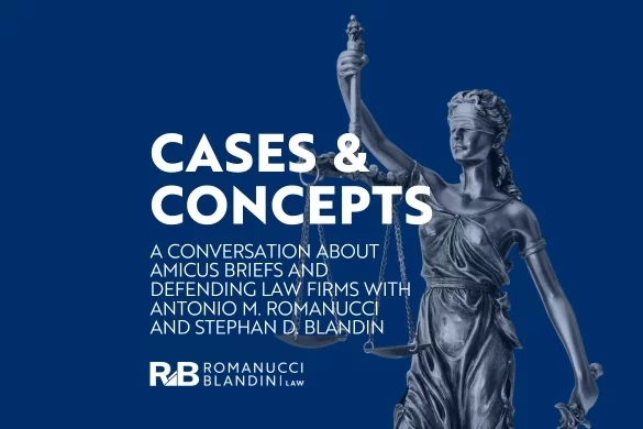 Cases and Concepts: A conversation about amicus briefs and defending law firms